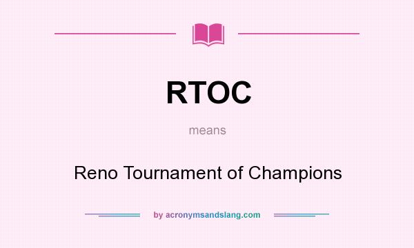 What does RTOC mean? It stands for Reno Tournament of Champions