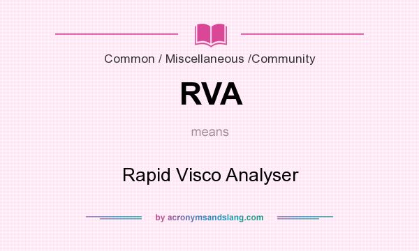 What does RVA mean? It stands for Rapid Visco Analyser
