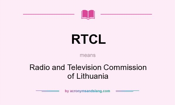 What does RTCL mean? It stands for Radio and Television Commission of Lithuania