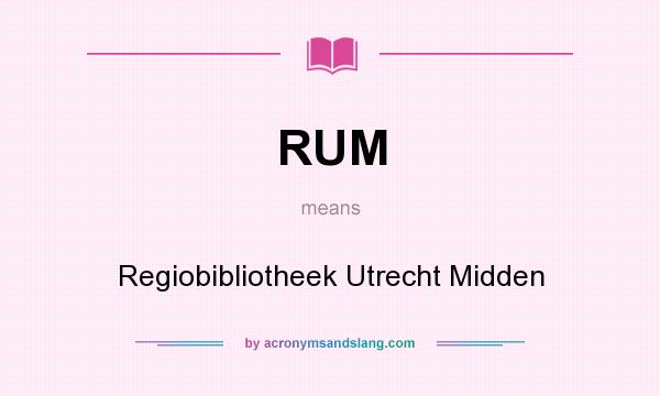 What does RUM mean? It stands for Regiobibliotheek Utrecht Midden