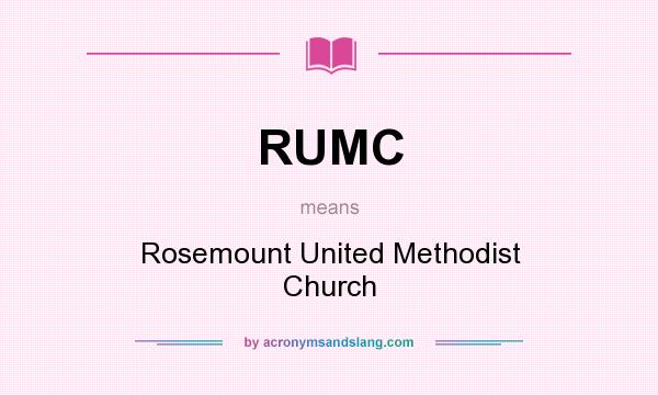 What does RUMC mean? It stands for Rosemount United Methodist Church