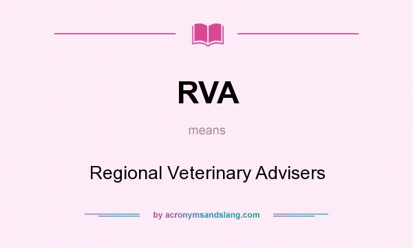 What does RVA mean? It stands for Regional Veterinary Advisers