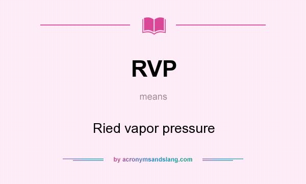 What does RVP mean? It stands for Ried vapor pressure