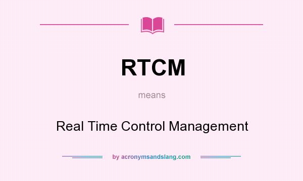 What does RTCM mean? It stands for Real Time Control Management