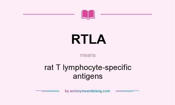 What does RTLA mean? It stands for rat T lymphocyte-specific antigens