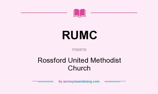 What does RUMC mean? It stands for Rossford United Methodist Church