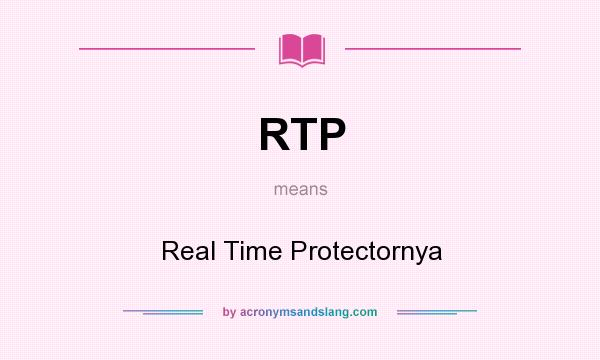 What does RTP mean? It stands for Real Time Protectornya