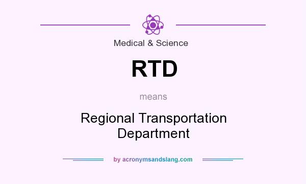 What does RTD mean? It stands for Regional Transportation Department