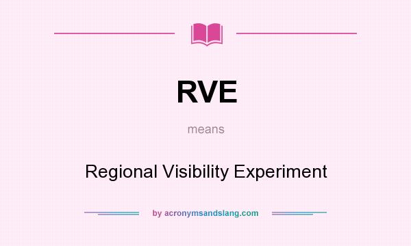 What does RVE mean? It stands for Regional Visibility Experiment