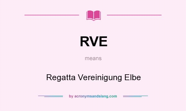 What does RVE mean? It stands for Regatta Vereinigung Elbe