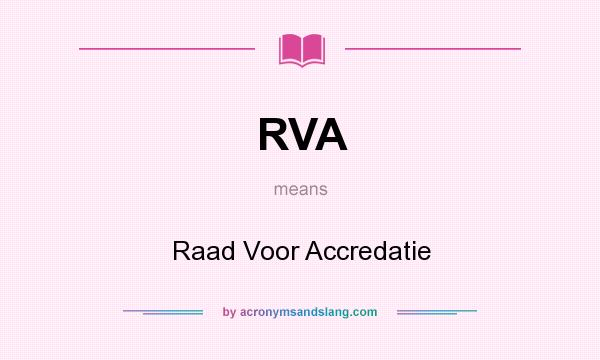 What does RVA mean? It stands for Raad Voor Accredatie