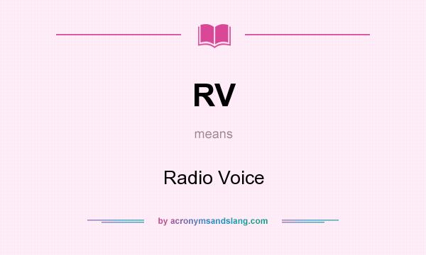 What does RV mean? It stands for Radio Voice