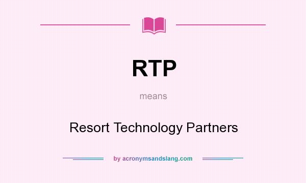 What does RTP mean? It stands for Resort Technology Partners