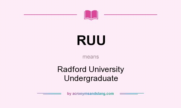 What does RUU mean? It stands for Radford University Undergraduate