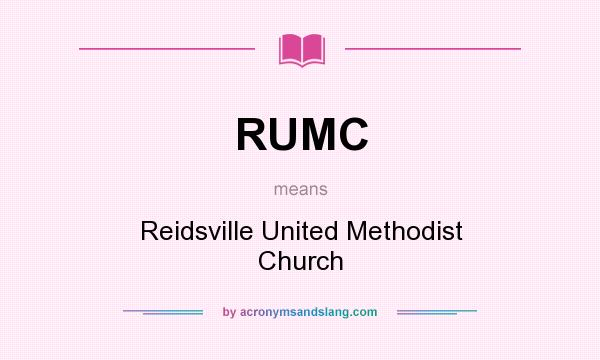What does RUMC mean? It stands for Reidsville United Methodist Church