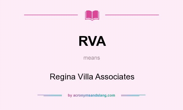 What does RVA mean? It stands for Regina Villa Associates