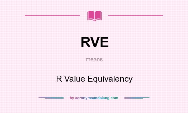 What does RVE mean? It stands for R Value Equivalency