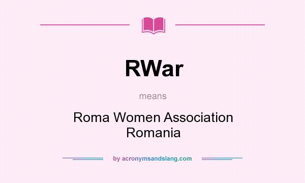 What does RWar mean? It stands for Roma Women Association Romania