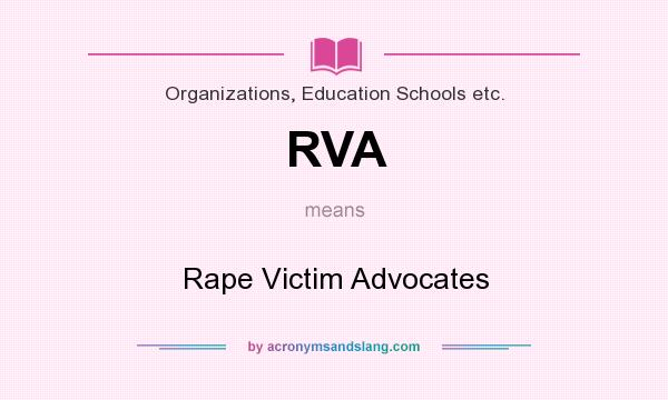 What does RVA mean? It stands for Rape Victim Advocates