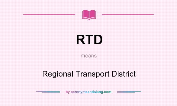 What does RTD mean? It stands for Regional Transport District