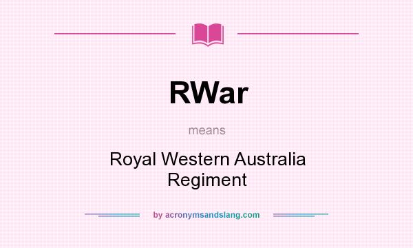 What does RWar mean? It stands for Royal Western Australia Regiment