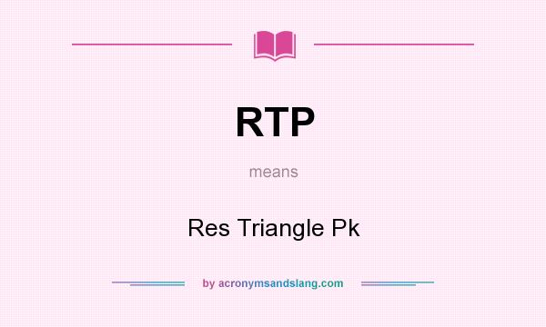 What does RTP mean? It stands for Res Triangle Pk