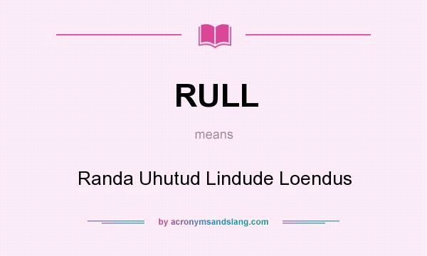 What does RULL mean? It stands for Randa Uhutud Lindude Loendus