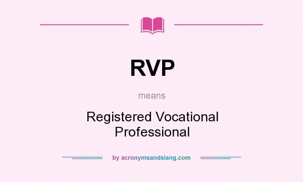 What does RVP mean? It stands for Registered Vocational Professional