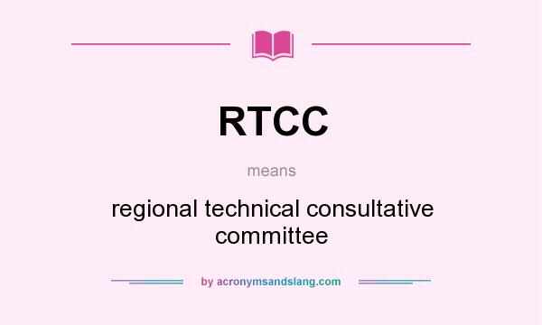 What does RTCC mean? It stands for regional technical consultative committee