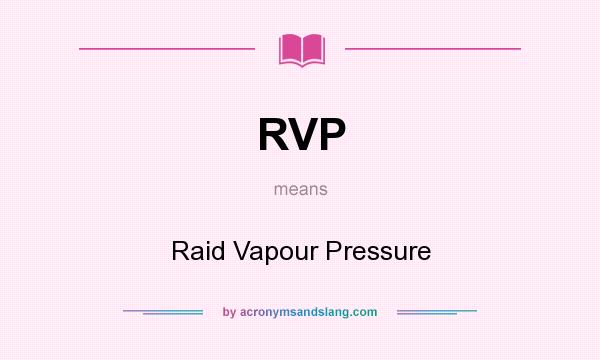 What does RVP mean? It stands for Raid Vapour Pressure