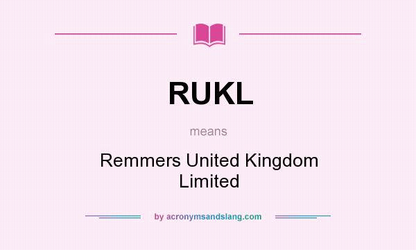 What does RUKL mean? It stands for Remmers United Kingdom Limited