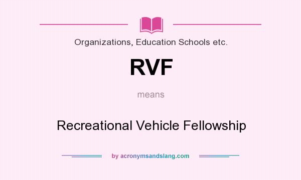 What does RVF mean? It stands for Recreational Vehicle Fellowship
