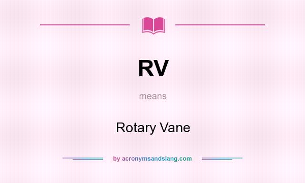 What does RV mean? It stands for Rotary Vane
