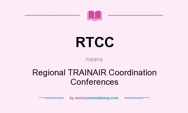What does RTCC mean? It stands for Regional TRAINAIR Coordination Conferences