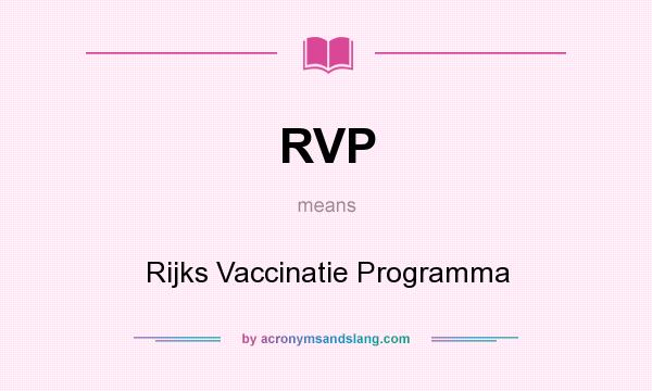 What does RVP mean? It stands for Rijks Vaccinatie Programma