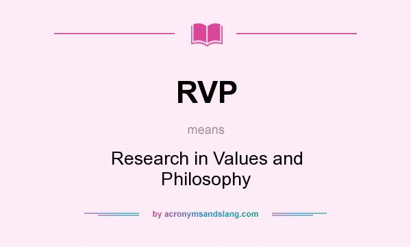 What does RVP mean? It stands for Research in Values and Philosophy