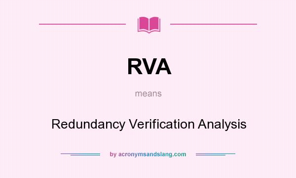 What does RVA mean? It stands for Redundancy Verification Analysis
