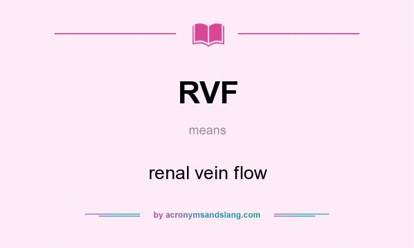 What does RVF mean? It stands for renal vein flow