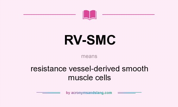 What does RV-SMC mean? It stands for resistance vessel-derived smooth muscle cells