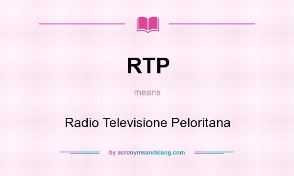 What does RTP mean? It stands for Radio Televisione Peloritana