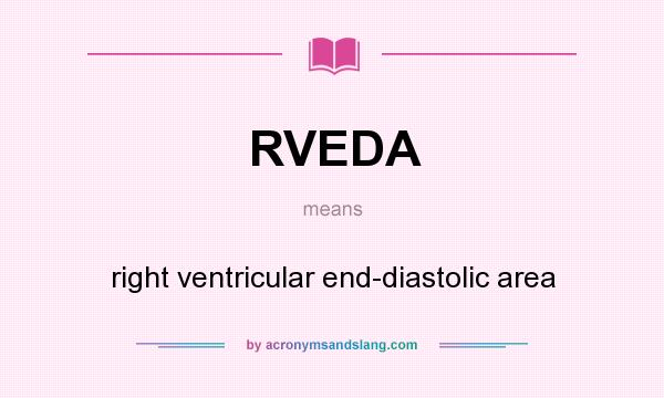 What does RVEDA mean? It stands for right ventricular end-diastolic area