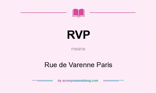 What does RVP mean? It stands for Rue de Varenne Paris