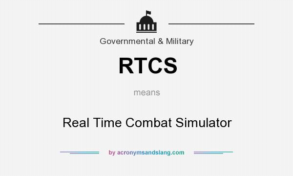What does RTCS mean? It stands for Real Time Combat Simulator