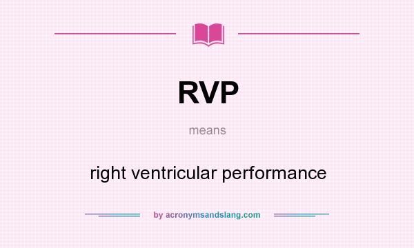 What does RVP mean? It stands for right ventricular performance