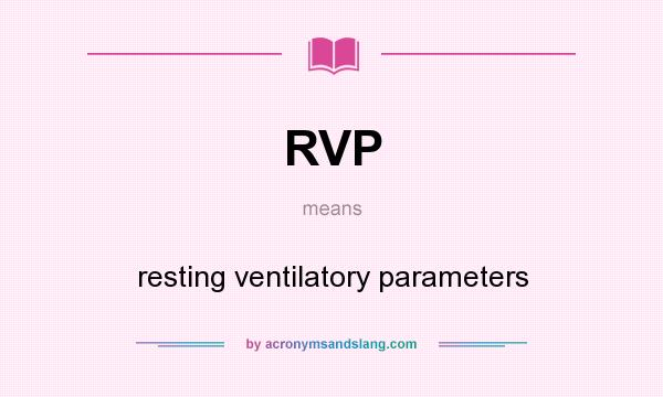 What does RVP mean? It stands for resting ventilatory parameters