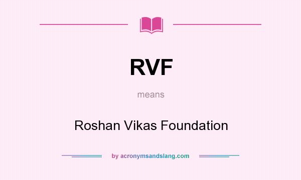 What does RVF mean? It stands for Roshan Vikas Foundation