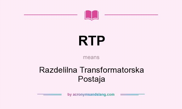 What does RTP mean? It stands for Razdelilna Transformatorska Postaja
