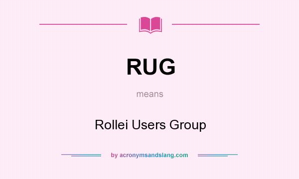 What does RUG mean? It stands for Rollei Users Group