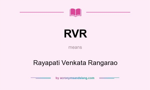 What does RVR mean? It stands for Rayapati Venkata Rangarao