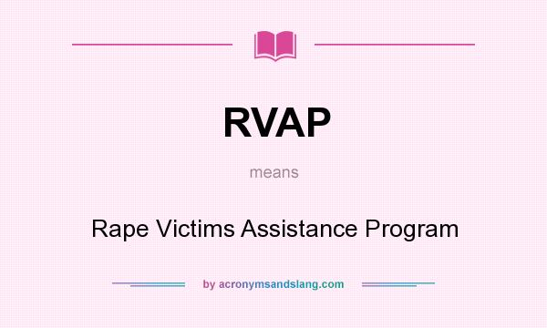 What does RVAP mean? It stands for Rape Victims Assistance Program